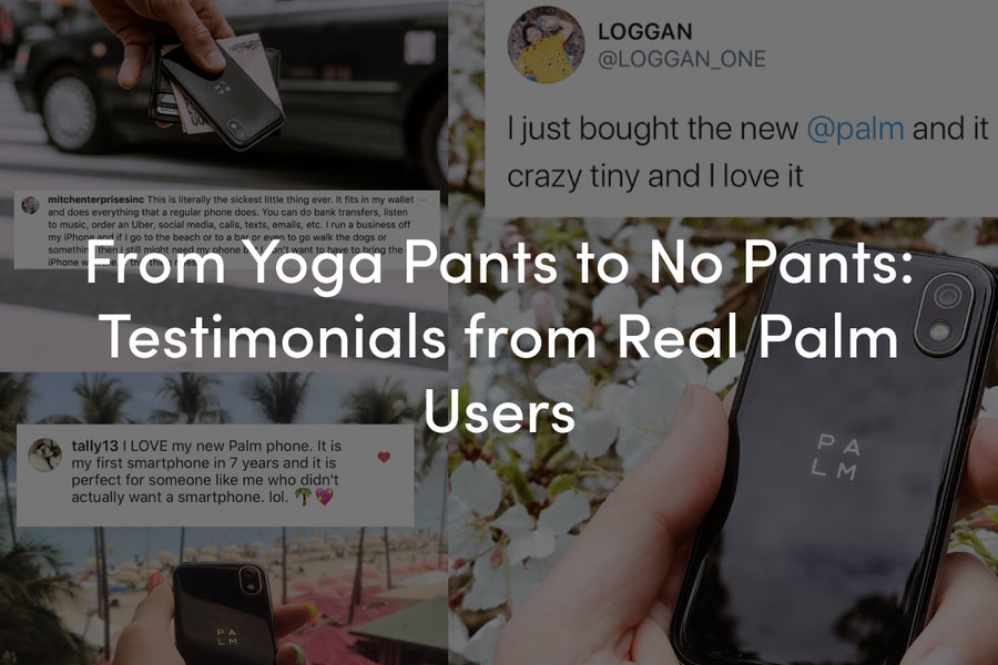 From Yoga Pants to No Pants: Testimonials from Real Palm Users