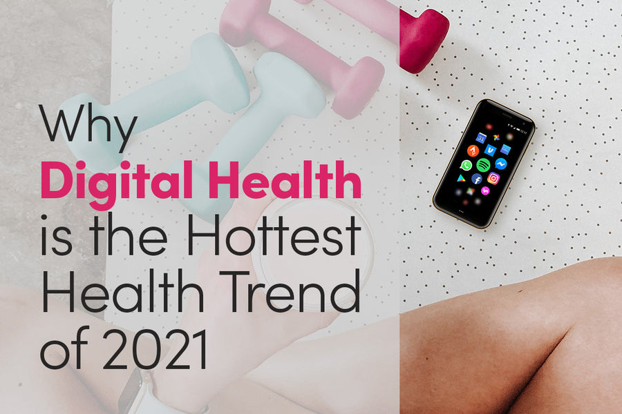 Why Digital Health is the Hottest Health Trend of 2021